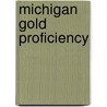 Michigan Gold Proficiency by Mary Stephens