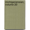 Michiganensian, Volume 20 door Michigan University of
