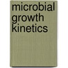 Microbial Growth Kinetics door Nicolai S. Panikov