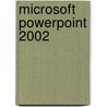 Microsoft Powerpoint 2002 door Pamela R. Toliver