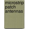 Microstrip Patch Antennas door Rodney B. Waterhouse