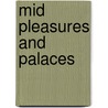Mid Pleasures and Palaces by Mary Landon