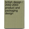 British Design / 2002-2003 Product and packaging design door Onbekend