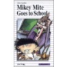 Mikey Mite Goes to School door Gilles Gauthier