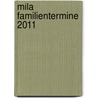 Mila Familientermine 2011 door Onbekend