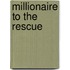 Millionaire To The Rescue