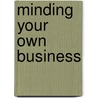 Minding Your Own Business door Stephen Mathis