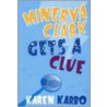 Minerva Clark Gets A Clue door Karen Karbo