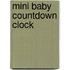 Mini Baby Countdown Clock