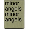 Minor Angels Minor Angels door Jordan Stump