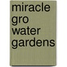 Miracle Gro Water Gardens by Unknown