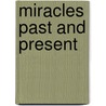 Miracles Past and Present door William Mountford