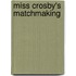 Miss Crosby's Matchmaking