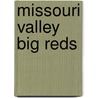 Missouri Valley  Big Reds by Twyman Twy Jones