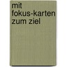 Mit Fokus-Karten zum Ziel door Christian Mayer