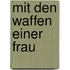 Mit den Waffen einer Frau
