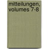 Mitteilungen, Volumes 7-8 door Geographische G