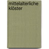 Mittelalterliche Klöster door Jens Rüffer