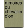 Mmoires Du Chevalier D'On by Frdric Gaillardet