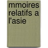 Mmoires Relatifs A L'Asie by Julius Von Klaproth
