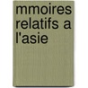 Mmoires Relatifs A L'Asie door Julius Von Klaproth