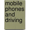 Mobile Phones And Driving door Onbekend