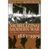 Mobilizing for Modern War door Paul A.C. Koistinen