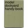 Model Dockyard Handy-Book door Joseph Lawrence