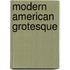 Modern American Grotesque