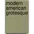 Modern American Grotesque