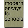 Modern Essays For Schools door Christopher Moreley