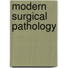 Modern Surgical Pathology door Richard J. Cote
