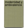 Modernidad y Ambivalencia by Zygmont Bauman