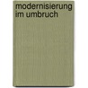 Modernisierung im Umbruch door Onbekend