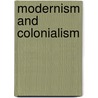 Modernism and Colonialism door Onbekend