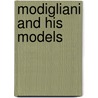 Modigliani And His Models door Simonetta Fraquelli