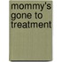 Mommy's Gone to Treatment