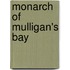 Monarch Of Mulligan's Bay