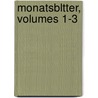 Monatsbltter, Volumes 1-3 by Vienna Wissenschaftlicher Klub