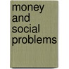 Money And Social Problems door James Wilson Harper