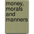 Money, Morals And Manners