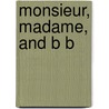 Monsieur, Madame, And B B door Gustave Droz