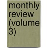 Monthly Review (Volume 3) door Unknown Author
