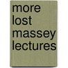 More Lost Massey Lectures door George Grant
