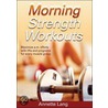 Morning Strength Workouts door Annette Lang