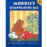 Morris's Disappearing Bag by Rosemary Wells