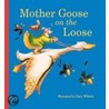 Mother Goose On The Loose by Hans Wilheim
