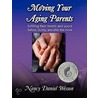 Moving Your Aging Parents door Nancy Wesson