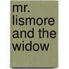 Mr. Lismore And The Widow door William Wilkie Collins