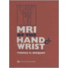 Mri Of The Hand And Wrist door Thomas H. Berquist
